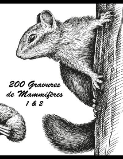 200 Gravures de Mammiferes 1 & 2 - Nick Snels - Bøker - Independently Published - 9798507587179 - 20. mai 2021