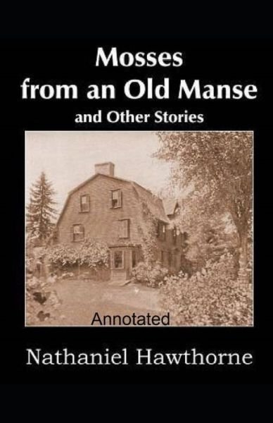 Cover for Nathaniel Hawthorne · Mosses From an Old Manse Annotated (Paperback Bog) (2021)