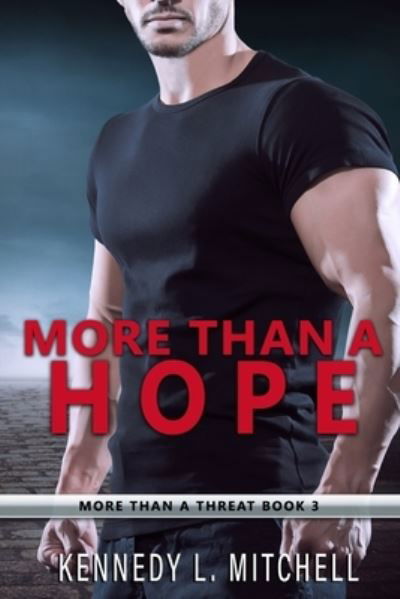 Cover for Kennedy L Mitchell · More Than a Hope: A Bodyguard Romance Series (Paperback Book) (2021)