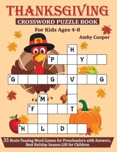 Cover for Amby Cooper · Thanksgiving Crossword Puzzle Book For Kids Ages 4-8 (Paperback Bog) (2020)