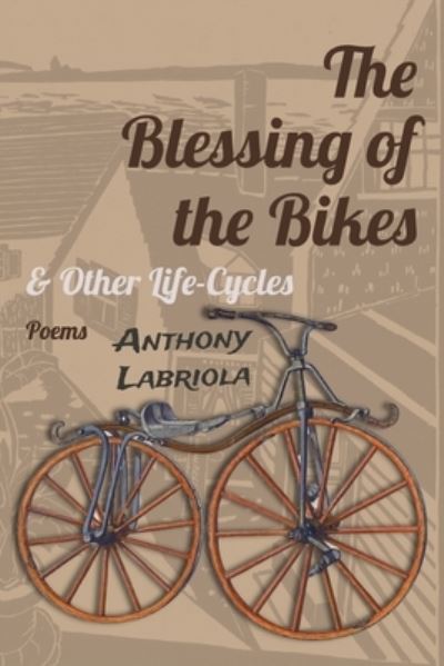 Cover for Anthony Labriola · The Blessing of the Bikes &amp; Other Life-Cycles (Paperback Book) (2021)