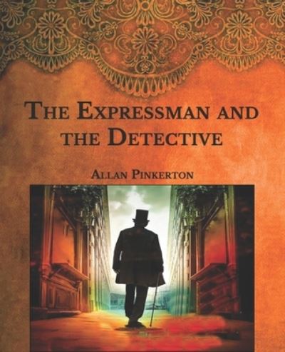 Cover for Allan Pinkerton · The Expressman and the Detective (Paperback Book) (2021)