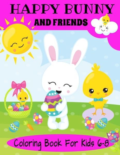 Happy Bunny And Friends Coloring Book For Kids 6-8 - Zee Gran Press - Livros - Independently Published - 9798597195179 - 19 de janeiro de 2021