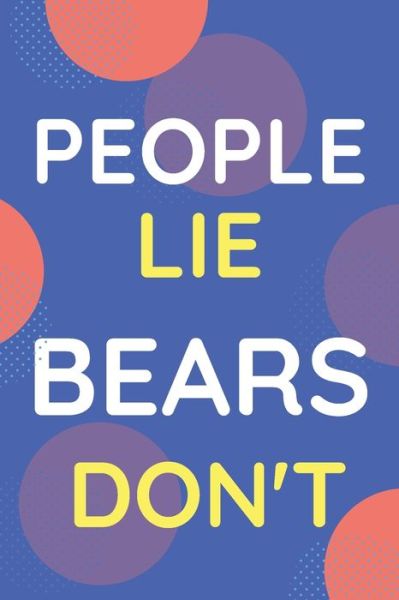 Cover for Nzspace Publisher · Notebook People Lie Bears Don't (Paperback Bog) (2020)