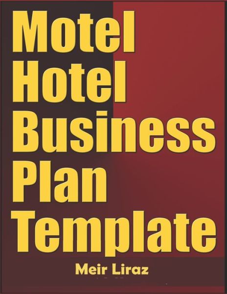 Cover for Meir Liraz · Motel Hotel Business Plan Template (Paperback Book) (2020)