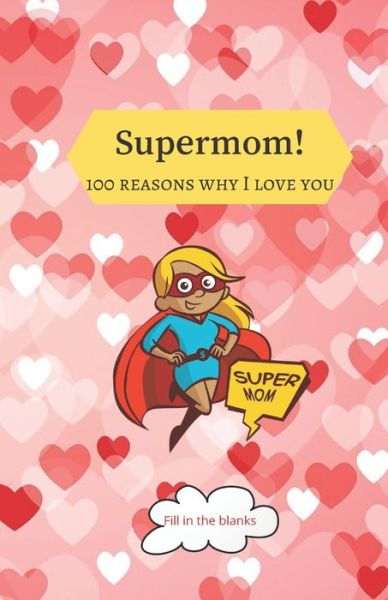 Cover for Reasons Why I Love You Mom Books · Supermom! (Pocketbok) (2020)