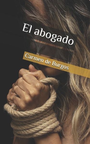 Cover for Carmen De Burgos · El abogado (Paperback Book) (2020)