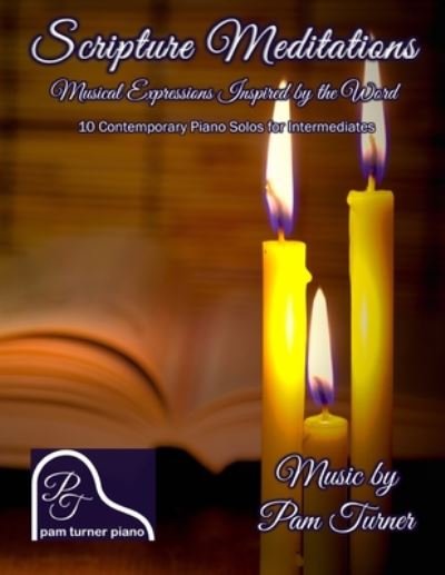 Scripture Meditations - Pam Turner - Boeken - Independently Published - 9798656470179 - 23 juni 2020