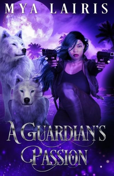 Cover for Mya Lairis · A Guardian's Passion (Paperback Book) (2020)