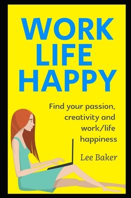 Cover for Lee Baker · Work Life Happy (Paperback Book) (2020)