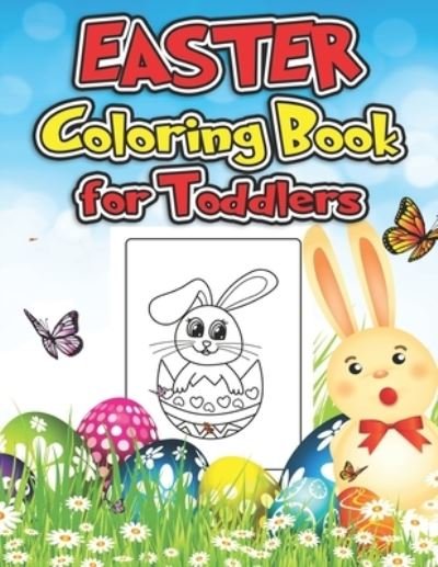 Easter Coloring Book for Toddlers - Tgaius Publishing - Bøger - Independently Published - 9798709125179 - 15. februar 2021