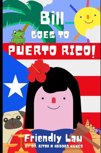 Bill goes to Puerto Rico! - Aitza Haddad Núñez - Books - Independently Published - 9798714088179 - February 26, 2021