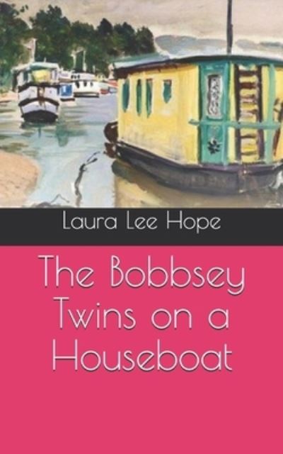 Cover for Laura Lee Hope · The Bobbsey Twins on a Houseboat (Paperback Book) (2021)