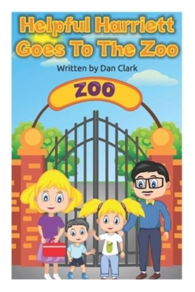 Cover for Dan Clark · Helpful Harriett Goes To The Zoo (Paperback Book) (2021)