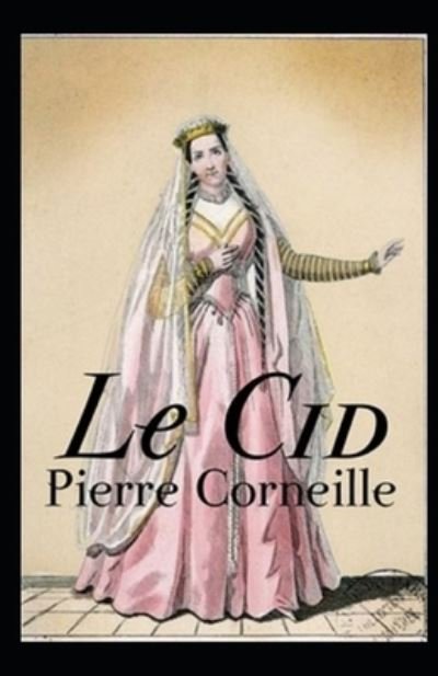 Cover for Pierre Corneille · Le Cid Illustree (Paperback Book) (2021)