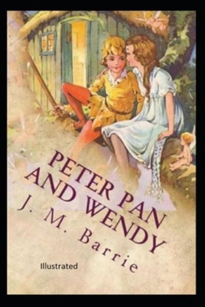 Cover for James Matthew Barrie · Peter Pan and Wendy Illustrated (Taschenbuch) (2021)