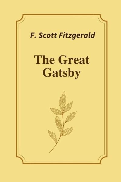 Cover for F Scott Fitzgerald · The Great Gatsby By F. Scott Fitzgerald (Paperback Bog) (2021)