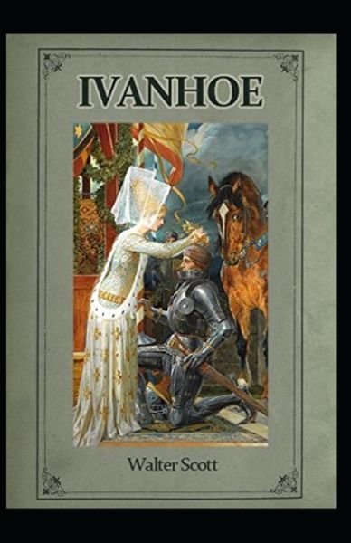 Ivanhoe, A Romance Annotated - Walter Scott - Bøger - Independently Published - 9798747419179 - 2. maj 2021
