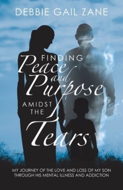 Cover for Debbie Gail Zane · Finding Peace and Purpose Amidst the Tears (Bog) (2023)