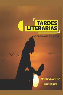 Cover for Marisol Zafra · Tardes Literarias: Antologia de relatos (Pocketbok) (2021)