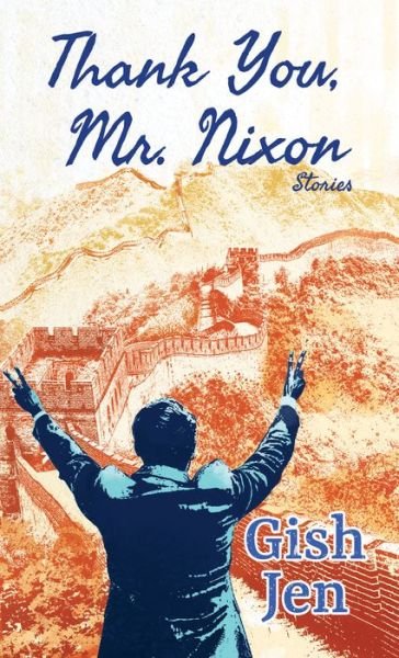 Cover for Gish Jen · Thank You, Mr. Nixon (Hardcover Book) (2022)