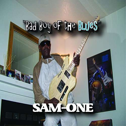 Bad Boy of the Blues - Sam-one - Music - Sam-One Music - 0029882567180 - April 8, 2014