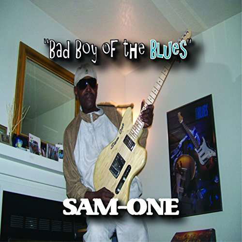 Bad Boy of the Blues - Sam-one - Musiikki - Sam-One Music - 0029882567180 - tiistai 8. huhtikuuta 2014