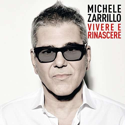 Cover for Zarrillo Michele · Vivere E Rinascere (CD) (2017)