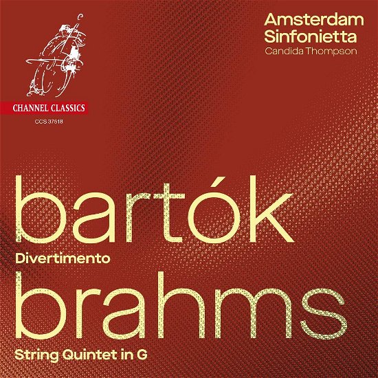 Bartok / Brahms: Divertimento / String Quintet In G - Amsterdam Sinfonietta - Music - CHANNEL CLASSICS - 0723385375180 - June 1, 2018