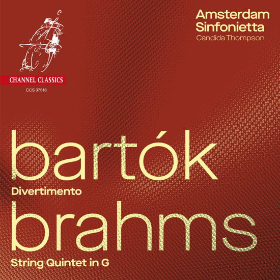 Bartok / Brahms: Divertimento / String Quintet In G - Amsterdam Sinfonietta - Muzyka - CHANNEL CLASSICS - 0723385375180 - 1 czerwca 2018