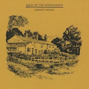 Cover for Ernest Hood · Back To The Woodlands / Where The Woods Begin (LP) (2022)