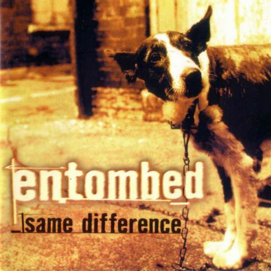 Same Difference - Entombed - Música - THREEMAN - 0886922150180 - 18 de junho de 2019