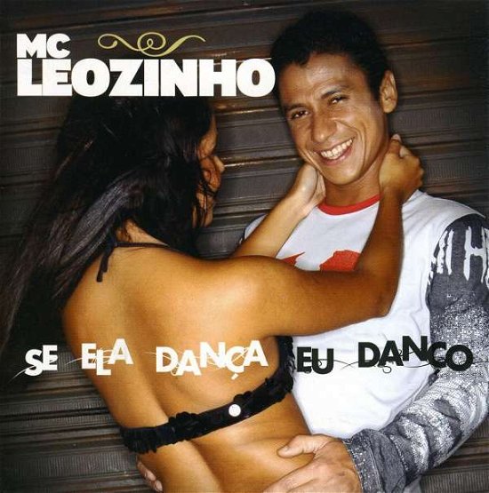 Cover for MC Leozinho · Se Ela Danca Eu Danco (CD) (2006)