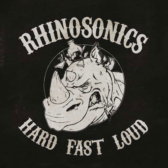 Cover for Rhinosonics · Hard, Fast, Loud (LP) (2015)