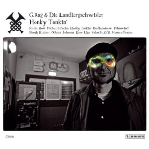 Cover for G.Rag &amp; Die Landlergschwister · Honky Tonkin' (LP) (2013)