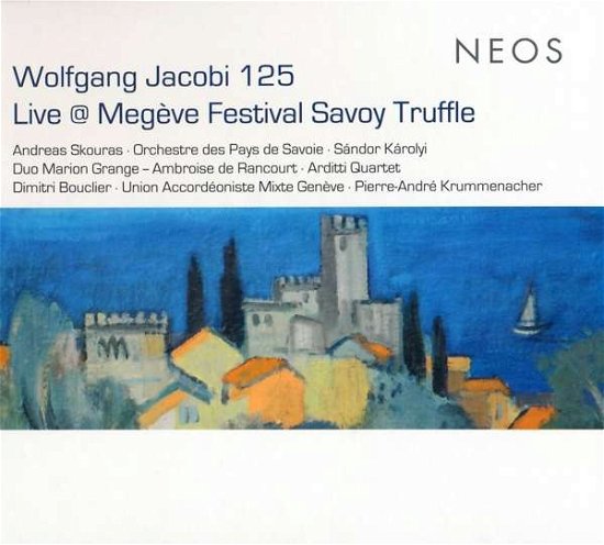 Wolfgang Jacobi 125 Live Megeve Festival - Skouras, Andreas /Orchestre Des Pays De Savoie - Musiikki - NEOS - 4260063118180 - perjantai 3. toukokuuta 2019