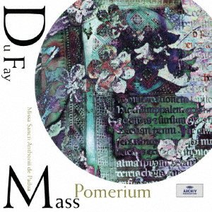 Dufay: Missa Sancti Anthonii De Padu - Pomerium - Music - UNIVERSAL - 4988031273180 - June 1, 2018