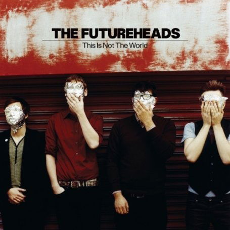 Futureheads · This Is Not The World (CD) (2009)