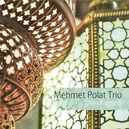 Cover for Mehmet Trio Polat · Polat,Mehmet Trio-Next Spring (CD) (2015)