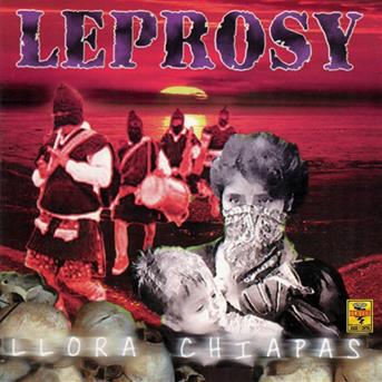 Cover for Leprosy · Llora Chapas (CD)