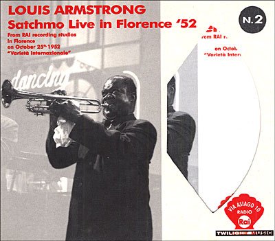 Satchmo Live in Florence '52 - Louis Armstrong - Música - VIA ASIAGO 10 - 8032732534180 - 27 de maio de 2013