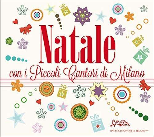 Cover for Piccoli Cantori Di Milano · Natale Con I Piccoli Cantori Di Milano (CD) [Digipak] (2015)