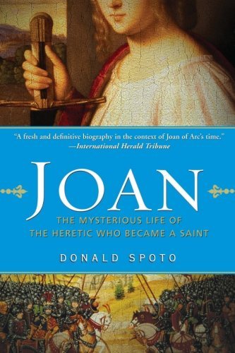 Cover for Donald Spoto · Joan: the Mysterious Life of the Heretic Who Became a Saint (Paperback Book) (2008)