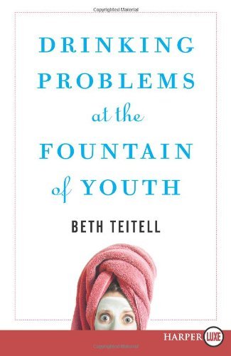 Cover for Beth Teitell · Drinking Problems at the Fountain of Youth LP (Pocketbok) (2008)