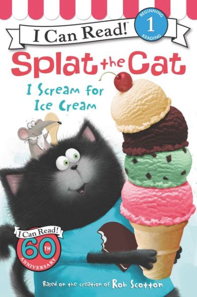 Splat the Cat: I Scream for Ice Cream - I Can Read Level 1 - Rob Scotton - Books - HarperCollins - 9780062294180 - April 21, 2015