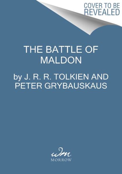 The Battle of Maldon: Together with the Homecoming of Beorhtnoth - J. R. R. Tolkien - Kirjat - HarperCollins - 9780063338180 - tiistai 6. kesäkuuta 2023