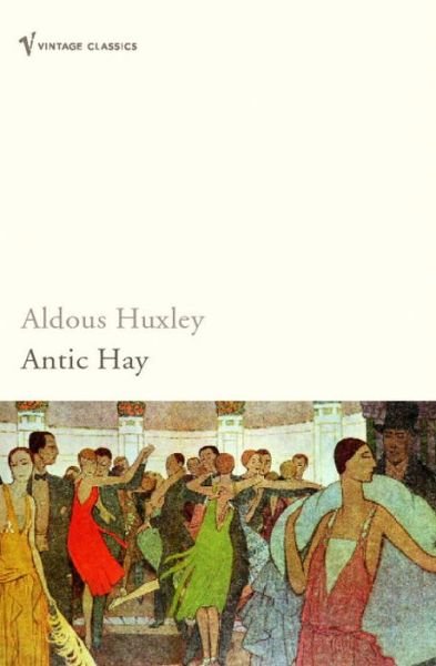 Cover for Aldous Huxley · Antic Hay (Paperback Book) (2004)