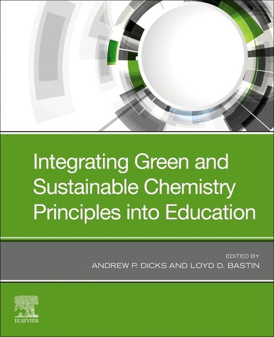 Cover for Andrew Dicks · Integrating Green and Sustainable Chemistry Principles into Education (Paperback Book) (2019)