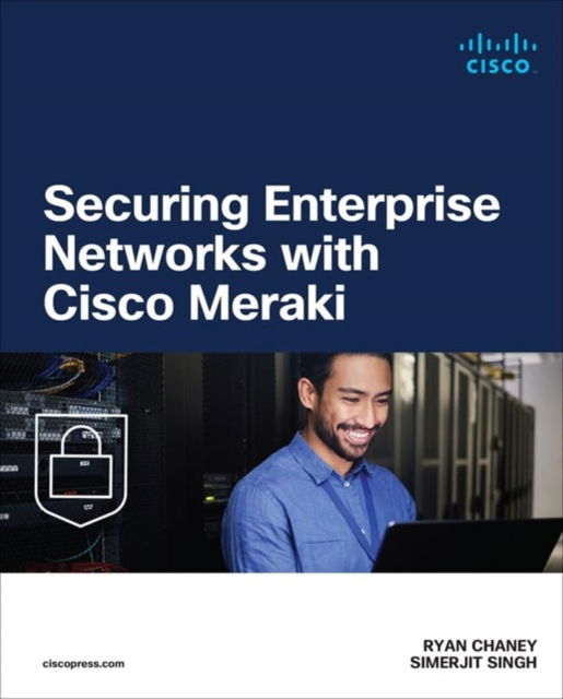 Ryan Chaney · Securing Enterprise Networks with Cisco Meraki - Networking Technology: Security (Paperback Book) (2024)