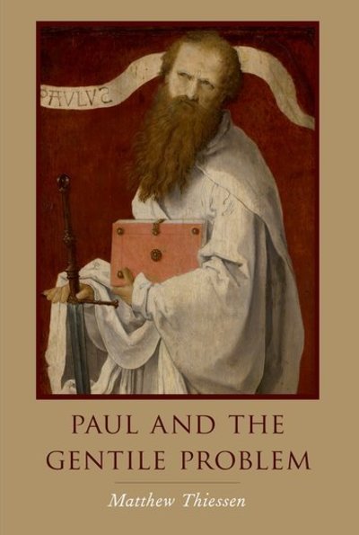 Cover for Thiessen, Matthew (Associate Professor of Religious Studies, Associate Professor of Religious Studies, McMaster University) · Paul and the Gentile Problem (Paperback Book) (2018)